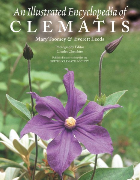 Illustrated Encyclopedia of Clematis - Leeds, Everett; Toomey, Mary K.