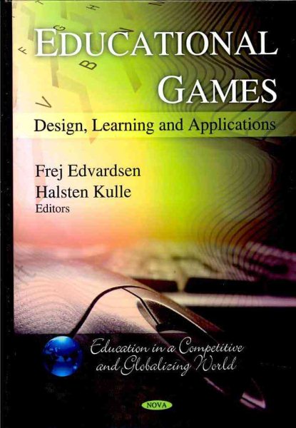 Educational Games : Design, Learning and Applications - Edvardsen, Frej (EDT); Kulle, Halsten (EDT)