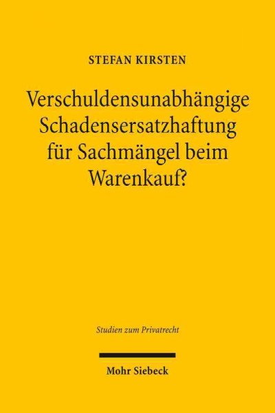 VerschuldensunabhÃ¤ngige Schadensersatzhaftung fÃ¼r SachmÃ¤ngel beim Warenkauf? -Language: German - Kirsten, Stefan