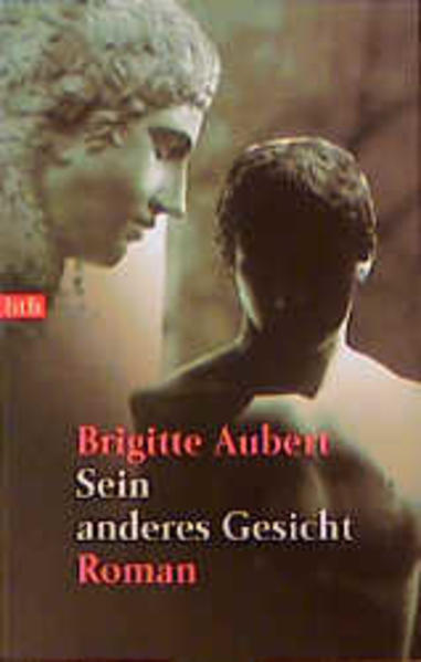 Sein anderes Gesicht : Roman. Aus dem Franz. von Eliane Hagedorn und Barbara Reitz / Goldmann ; 72603 : btb - Aubert, Brigitte, Barbara Reitz und Eliane Hagedorn