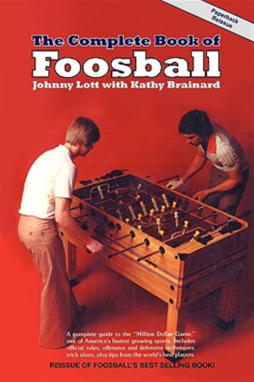 Complete Book Of Foosball - Lott, Johnny