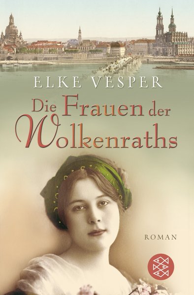 Die Frauen der Wolkenraths: Die Geschichte der Wolkenraths (Band 1) - Elke, Vesper,