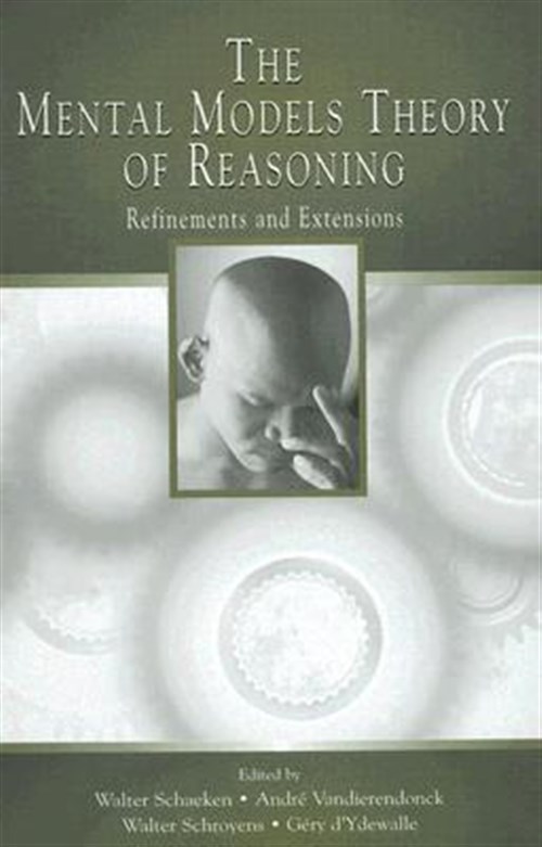 Mental Models Theory Of Reasoning : Refinements And Extensions - Schaeken, Walter (EDT); Vandierendonck, Andre (EDT); Schroyens, Walter (EDT); D'Ydewalle, Gery (EDT)