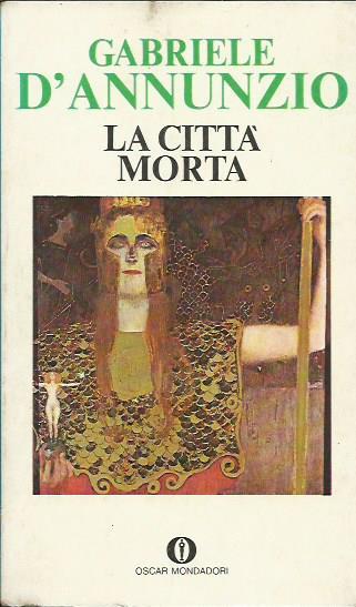 La città morta - D'Annunzio Gabriele