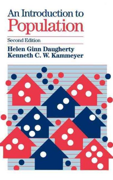 An Introduction to Population 2nd Edition - Daugherty, Helen Ginn; Kammeyer, Kenneth C. W.; Daughtery, Helen Ginn; Daugherty, Helen G.