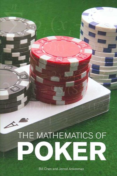 Mathematics of Poker - Chen, Bill; Ankenman, Jerrod