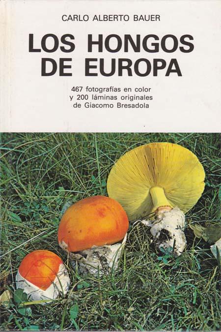 LOS HONGOS DE EUROPA - BAUER, Carlo Alberto