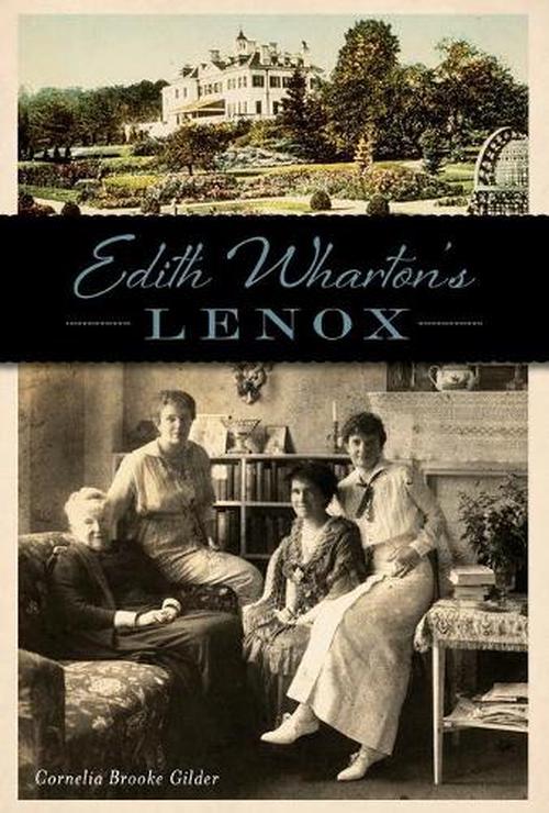Edith Wharton's Lenox (Paperback) - Cornelia Brooke Gilder