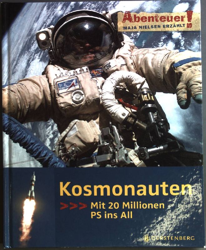 Kosmonauten: mit 20 Millionen PS ins All. - Nielsen, Maja und Magdalene Krumbeck
