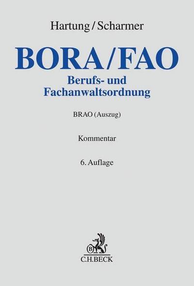 Berufs- und Fachanwaltsordnung: Bundesrechtsanwaltsordnung (§§ 43-59m BRAO) : BRAO (Auszug) - Wolfgang Hartung