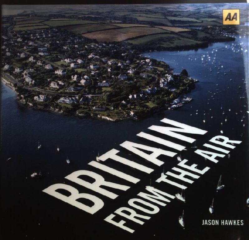Britain from the Air. - Hawkes, Jason and Mike Gerrard