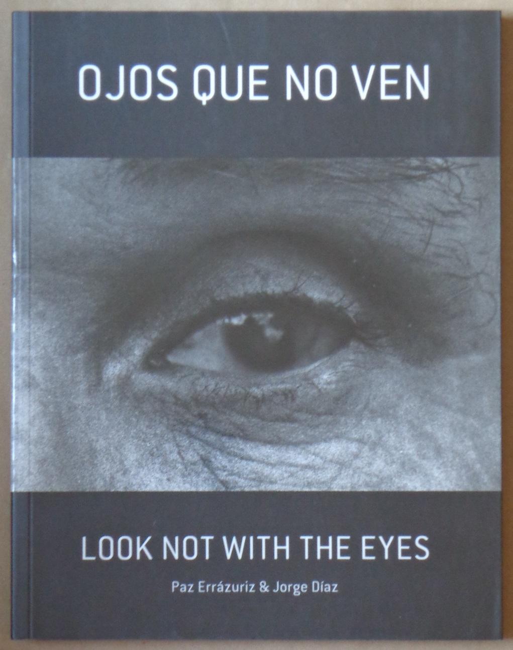 Ojos que no ven - Paz Errázuriz, Jorge Diaz