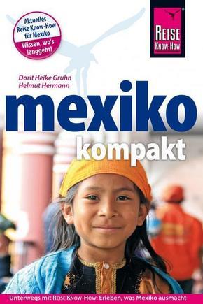 Reise Know-How Reiseführer Mexiko kompakt - Dorit H. Gruhn, Helmut Hermann