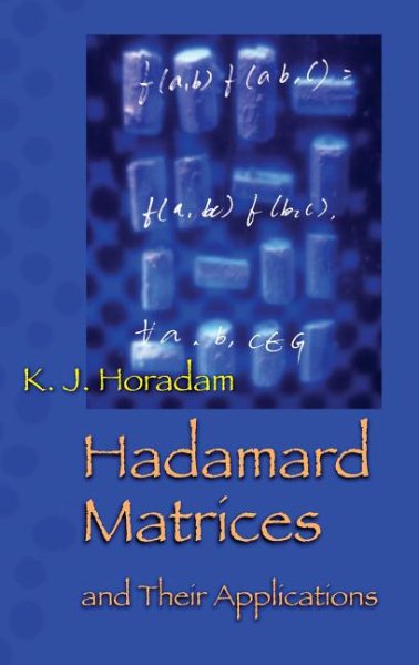 Hadamard Matrices and Their Applications - Horadam, K. J.