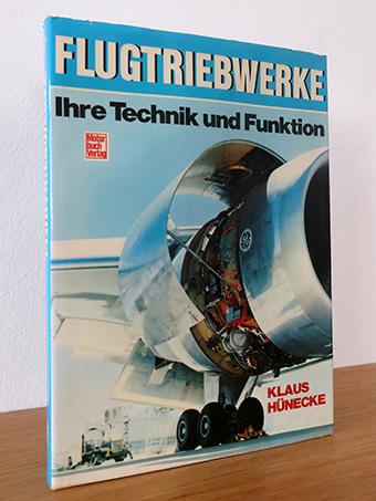 Flugtriebwerke - Ihre Technik und Funktion - Hünecke, Klaus