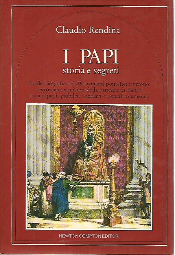 I papi storia e segreti - Claudio Rendina