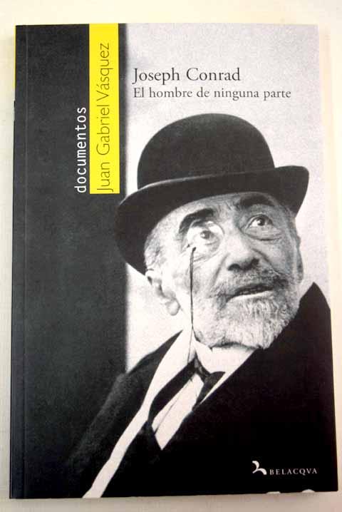 Joseph Conrad : el hombre de ninguna parte - Vásquez, Juan Gabriel