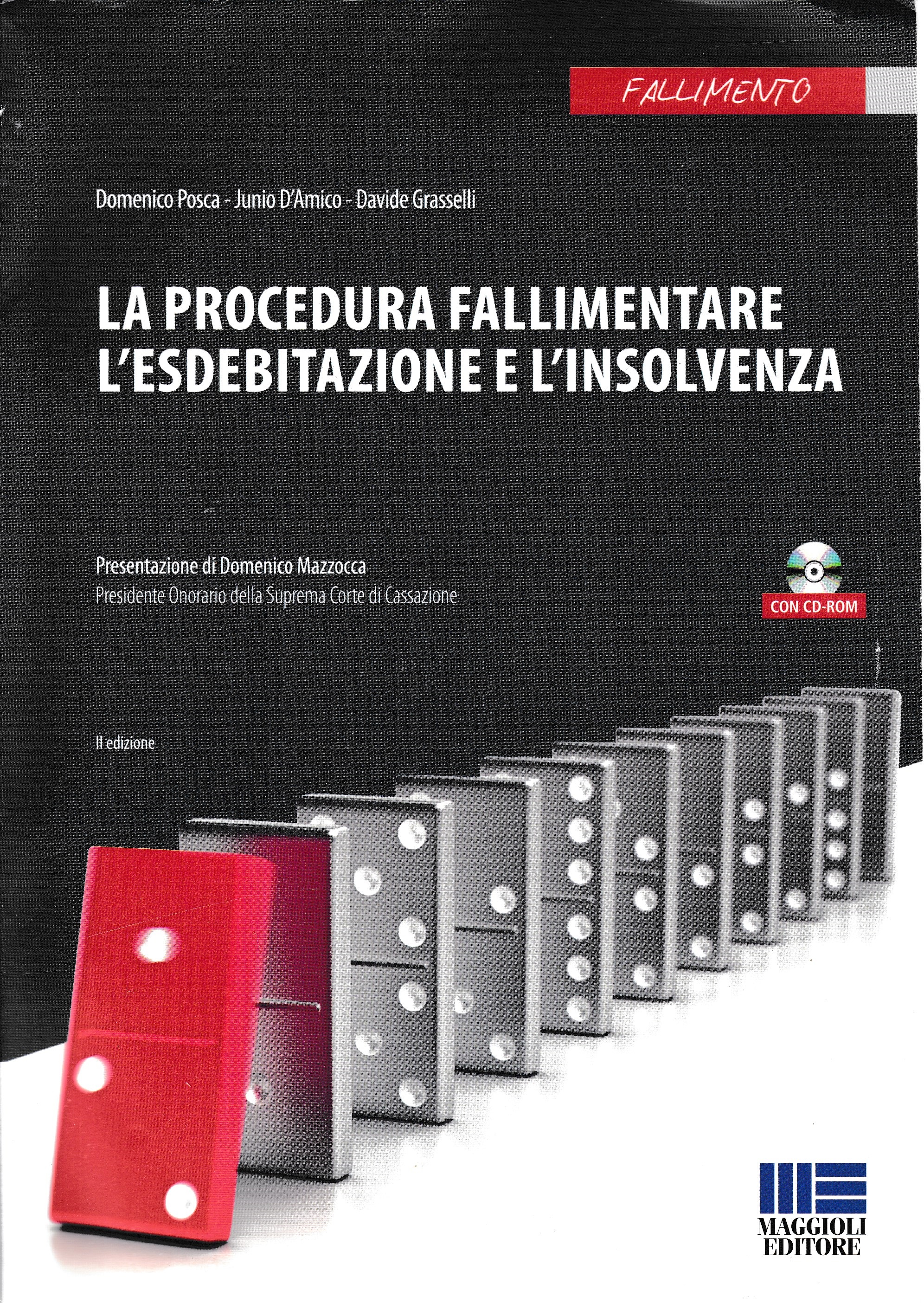 La procedura fallimentare l'esdebitazione e l'insolvenza. Con CD-ROM - Domenico Posca, Junio Valerio D'Amico, Davide Grasselli
