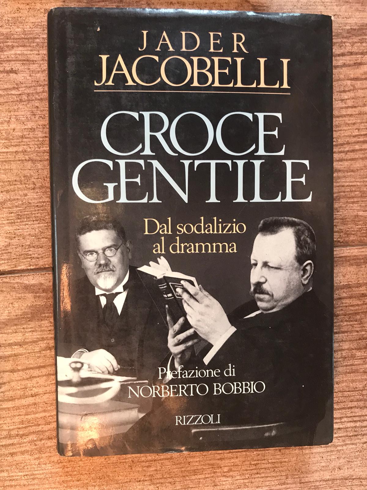 Croce e Gentile. Dal sodalizio al dramma - Jader Jacobelli