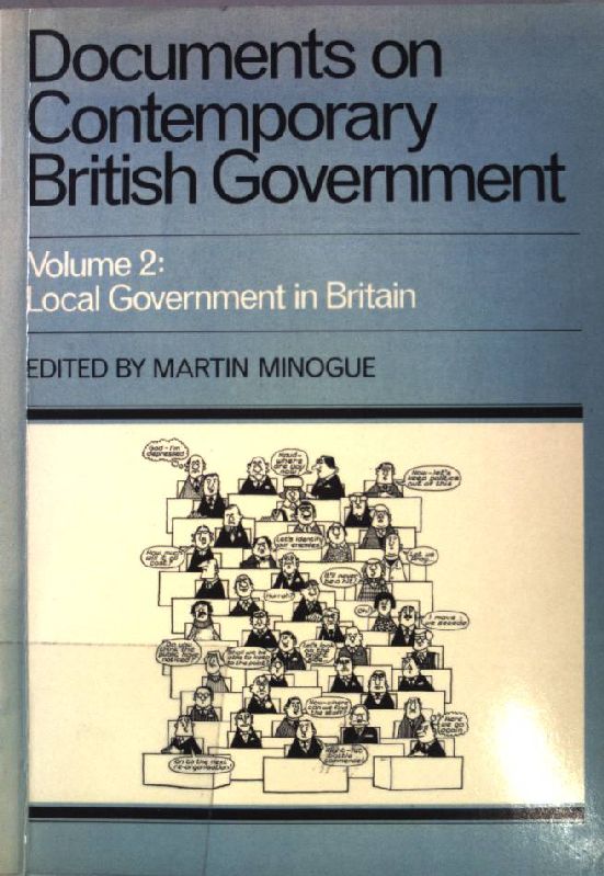 Documents on Contemporary British Government: Volume 2, Local Government in Britain - Minogue, Martin