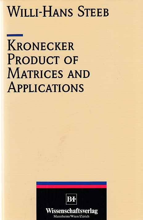 Kronecker product of matrices and applications. - Steeb, Willi-Hans