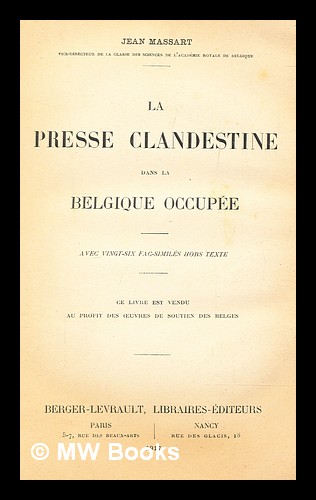 La presse clandestine dans la Belgique occupée - Massart, Jean (1865-1925)