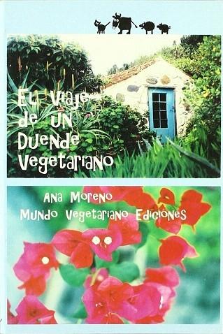 EL VIAJE DE UN DUENDE VEGETARIANO - Ana Beatriz Moreno Diaz