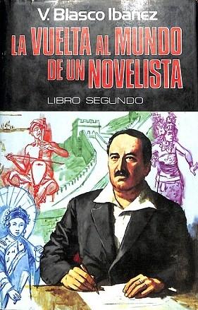 VUELTA AL MUNDO DE UN NOVELISTA. (T.2) - Vicente Blasco Ibañez