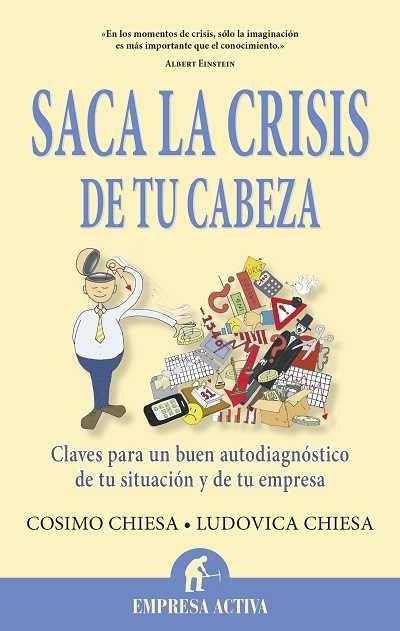 SACA LA CRISIS DE TU CABEZA. 100 PUNTOS PARA REFLEXIONAR - Cosimo / Chiesa Chiesa De Negri