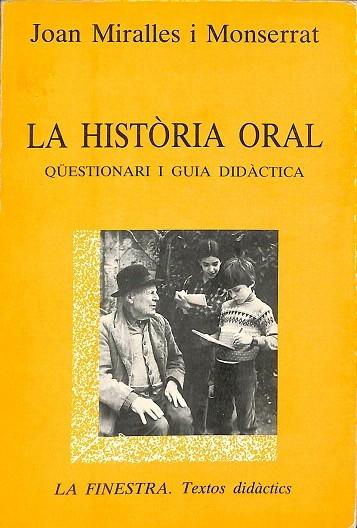 LA HISTÒRIA ORAL QUESTIONARI I GUIA DIDACTICA - Joan Miralles I Montserrat