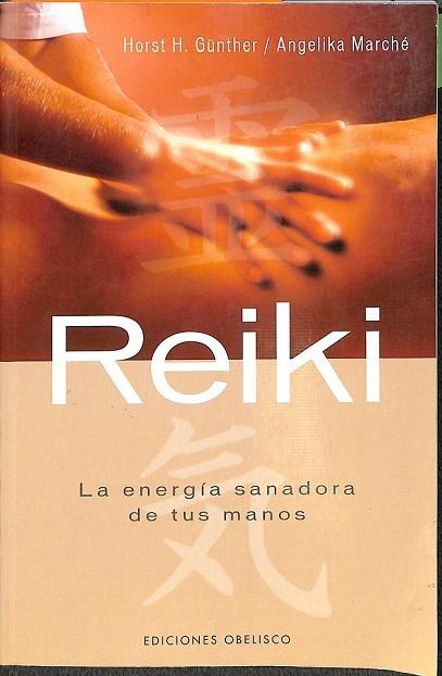 REIKI LA ENERGÍA SANADORA DE TUS MANOS - Horst H. Gunter