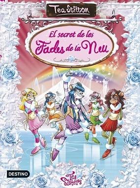 EL SECRET DE LES FADES DE LA NEU (CATALAN) - Tea Stilton