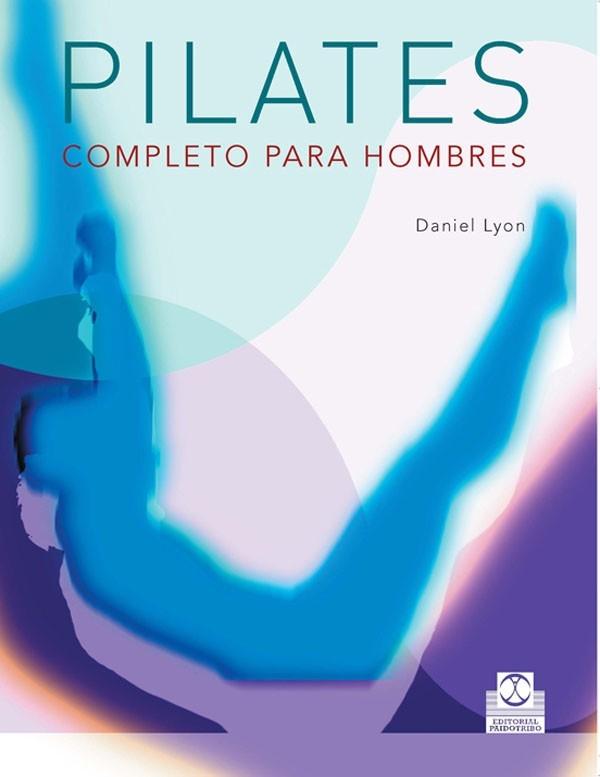 PILATES COMPLETO PARA HOMBRES - Daniel Lyon
