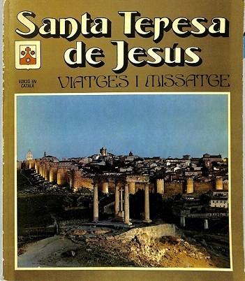 SANTA TERESA DE JESUS VIATGES I MISSATGE (CATALÁN) - Tomas / Domingo Alvarez Fernandez