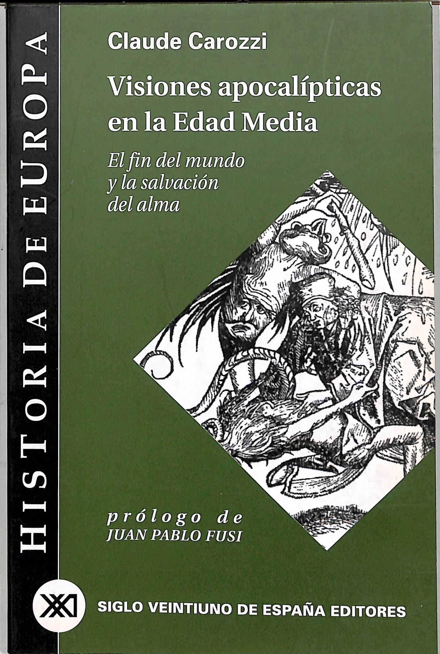 VISIONES APOCALÍPTICAS EN LA EDAD MEDIA EL FIN DEL MUNDO Y LA SALVACIÓN DEL ALMA - Claude Carozzi