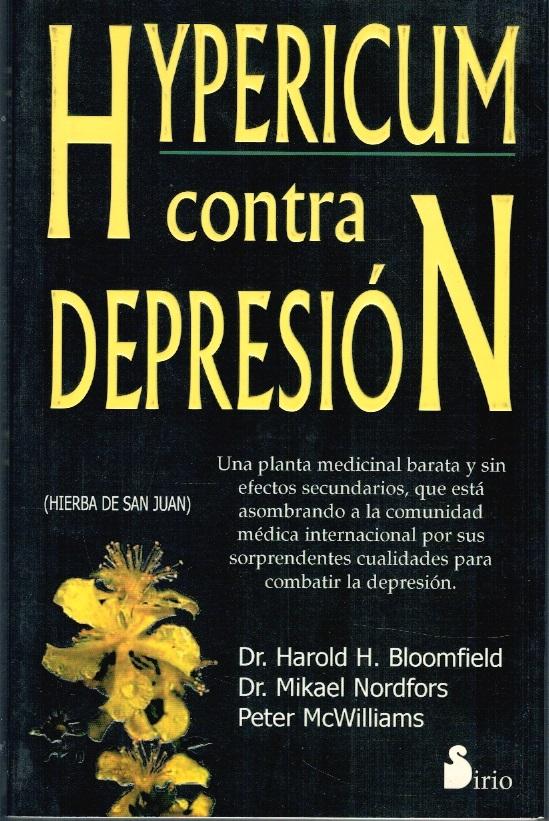 HYPERICUM CONTRA DEPRESIÓN - DR. HAROLD H. BLOOMFIELD / DR. MIKAEL NORDFORS / PETER McWILLIAMS