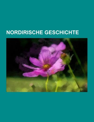 Nordirische Geschichte - Books LLC