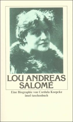 Lou Andreas-Salomé : Leben, Persönlichkeit, Werk ; e. Biographie. Insel-Taschenbuch ; 905 - Koepcke, Cordula