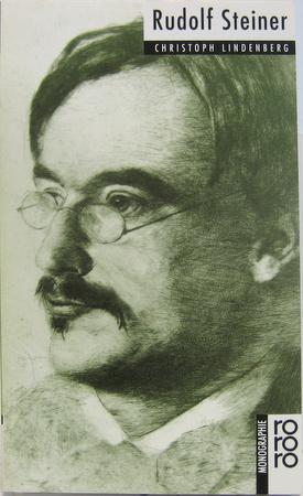 Rudolf Steiner mit Selbstzeugnissen und Bilddokumenten. - Lindenberg, Christoph