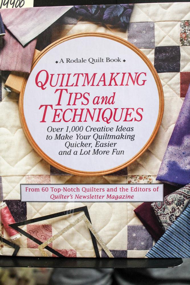 Quiltmaking Tips and Techniques: Over 1000 Creative Ideas to Make Your Quiltmaking Quicker, Easier, and a Lot More Fun (A Rodale quilt book) - Townswick, Jane