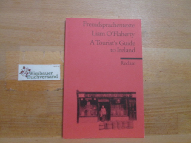 A tourist's guide to Ireland. Reclams Universal-Bibliothek ; Nr. 9272 : Fremdsprachentexte - O'Flaherty, Liam