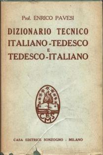 Dizionario tecnico italiano-tedesco e tedesco-italiano - Pavesi Enrico