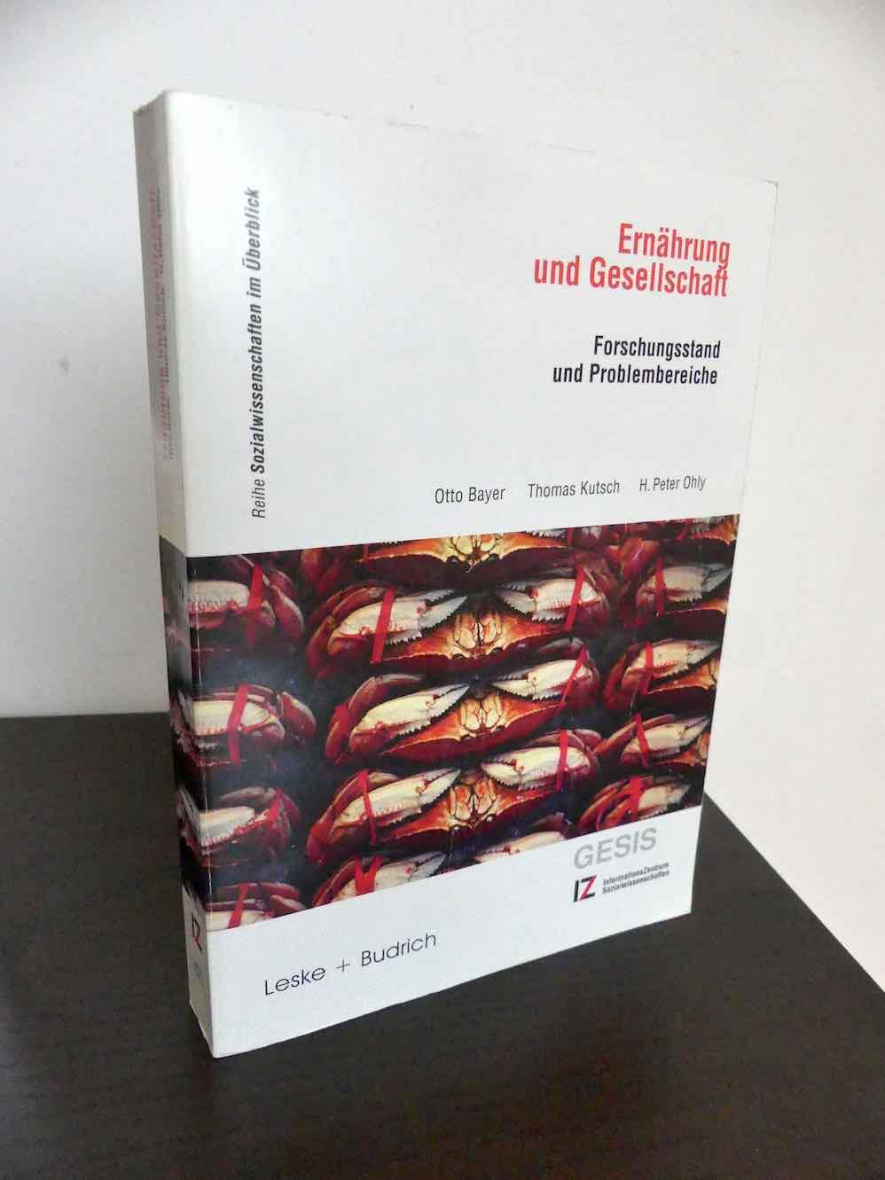 Ernährung und Gesellschaft. Forschungsstand und Problembereiche. Mit CD-Rom (Windows) - Bayer, Otto u. Thomas Kutsch, H. Peter Ohly.