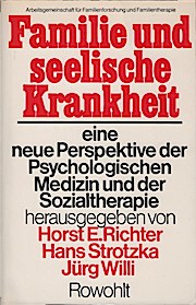 Familie und seelische Krankheit : e. neue Perspektive d. psycholog. Medizin u. Sozialtherapie. - Horst-Eberhard (Herausgeber) Richter