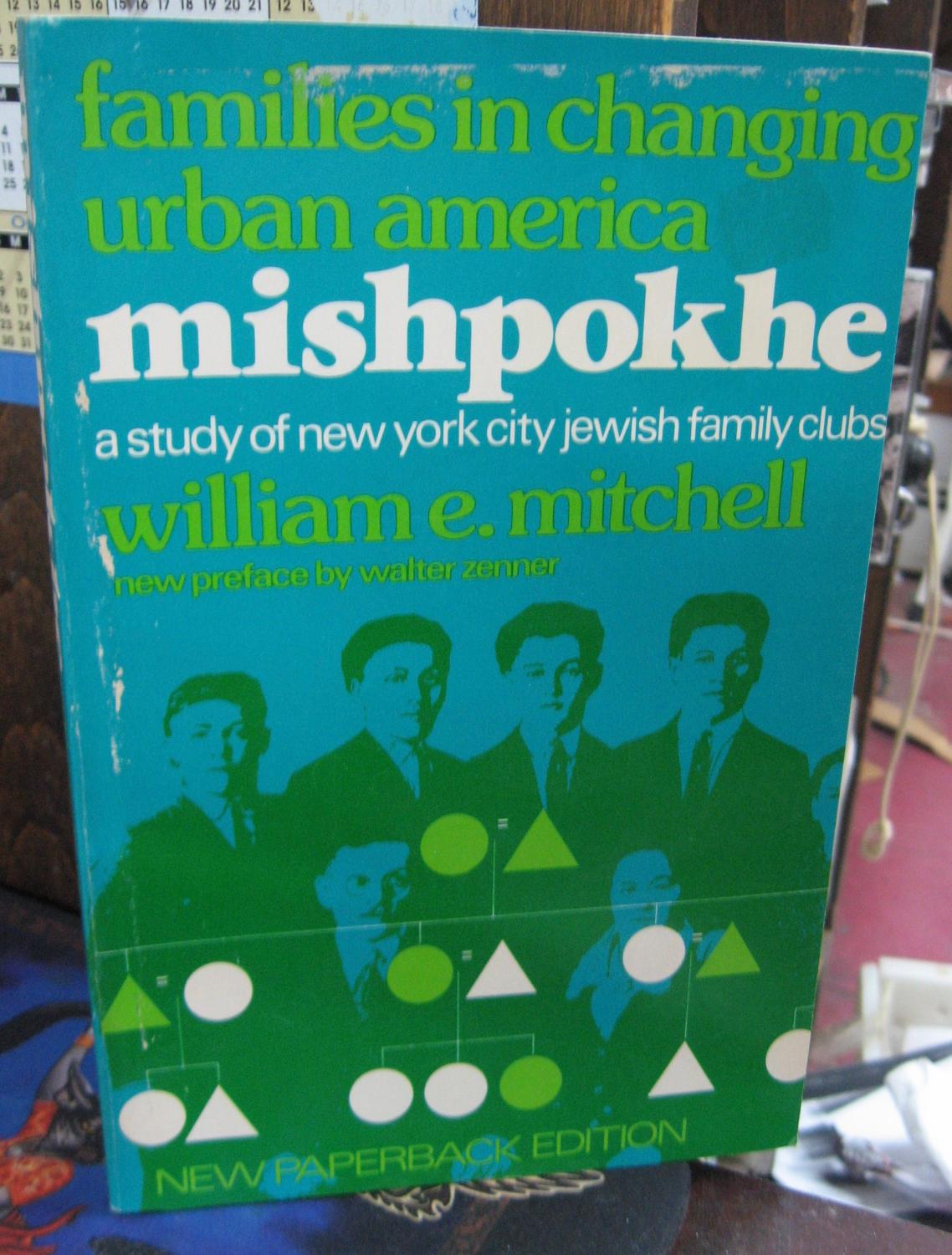 Mishpokhe: A Study of New York City Jewish Family Clubs - Mitchell, William E.