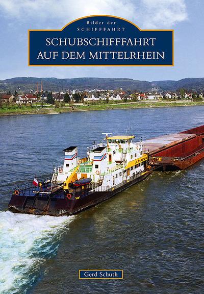 Schubschifffahrt auf dem Mittelrhein - Gerd Schuth