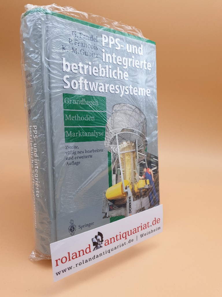 PPS- und integrierte betriebliche Softwaresysteme : Grundlagen, Methoden, Marktanalyse / Günter Fandel ; Peter François ; Klaus-Martin Gubitz - Fandel, Günter, Peter Francois und Klaus-Martin Gubitz