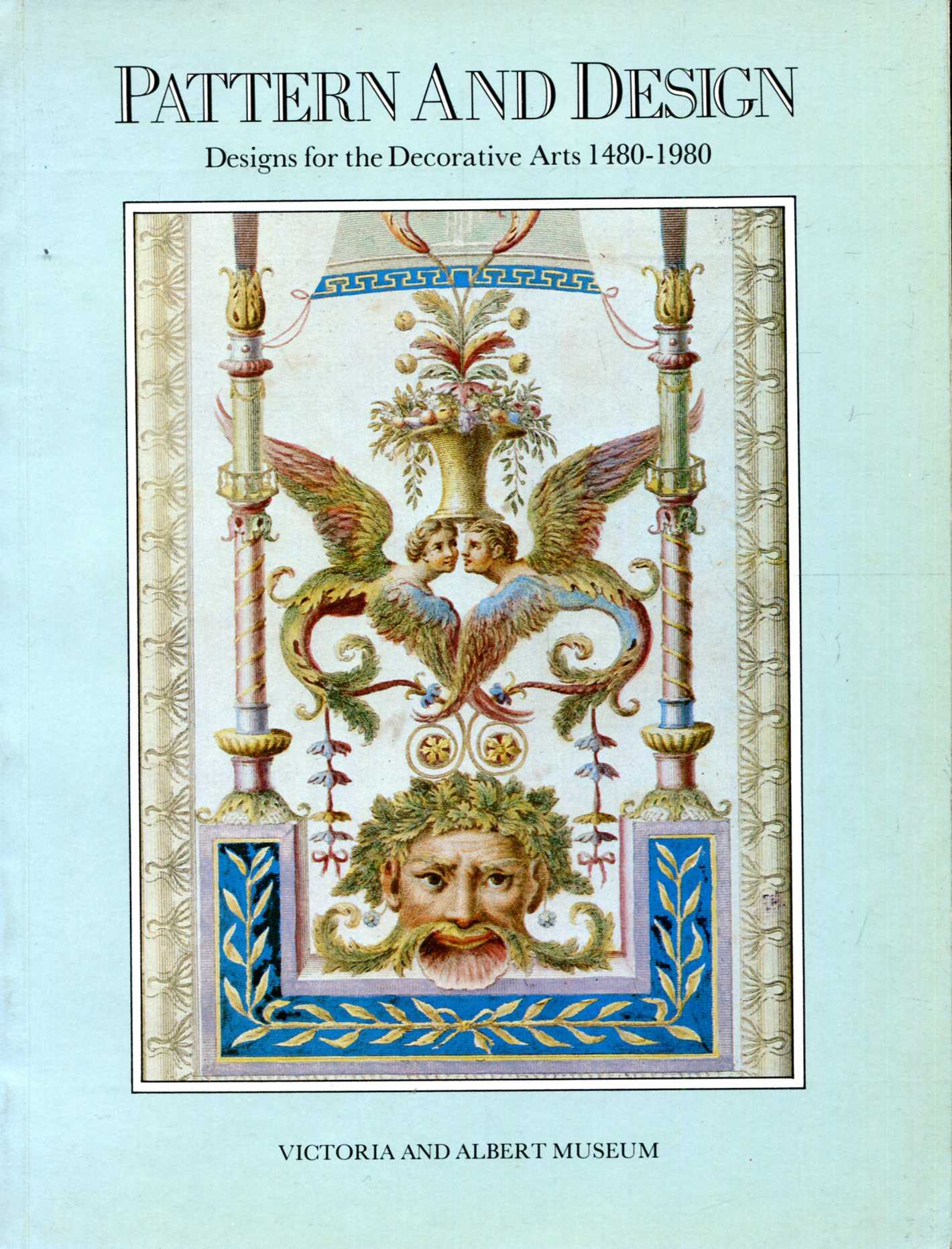 Pattern and Design: Design for the Decorative Arts, 1480-1980 - Lambert, Susan