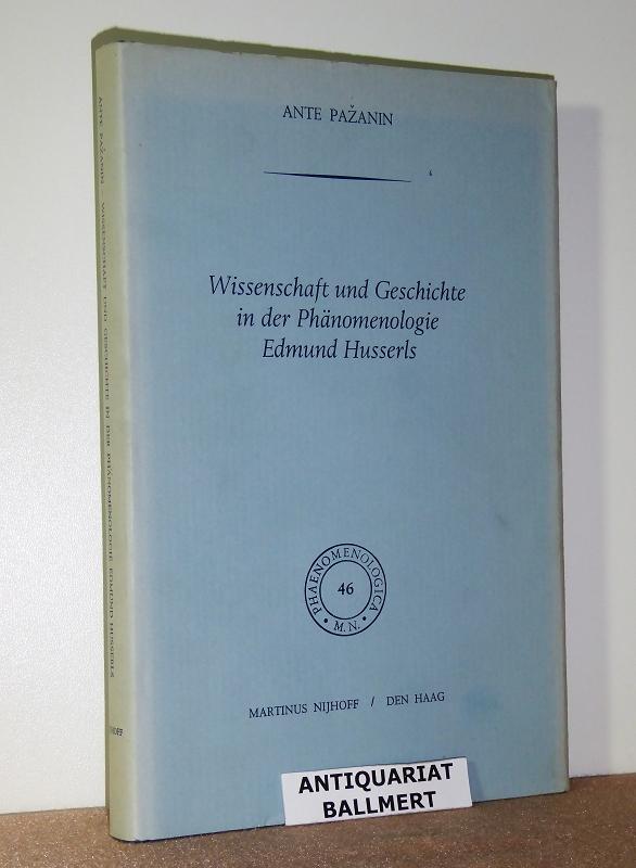 Wissenschaft und Geschichte in der Phänomenologie Edmund Husserls. - Pazanin, Ante