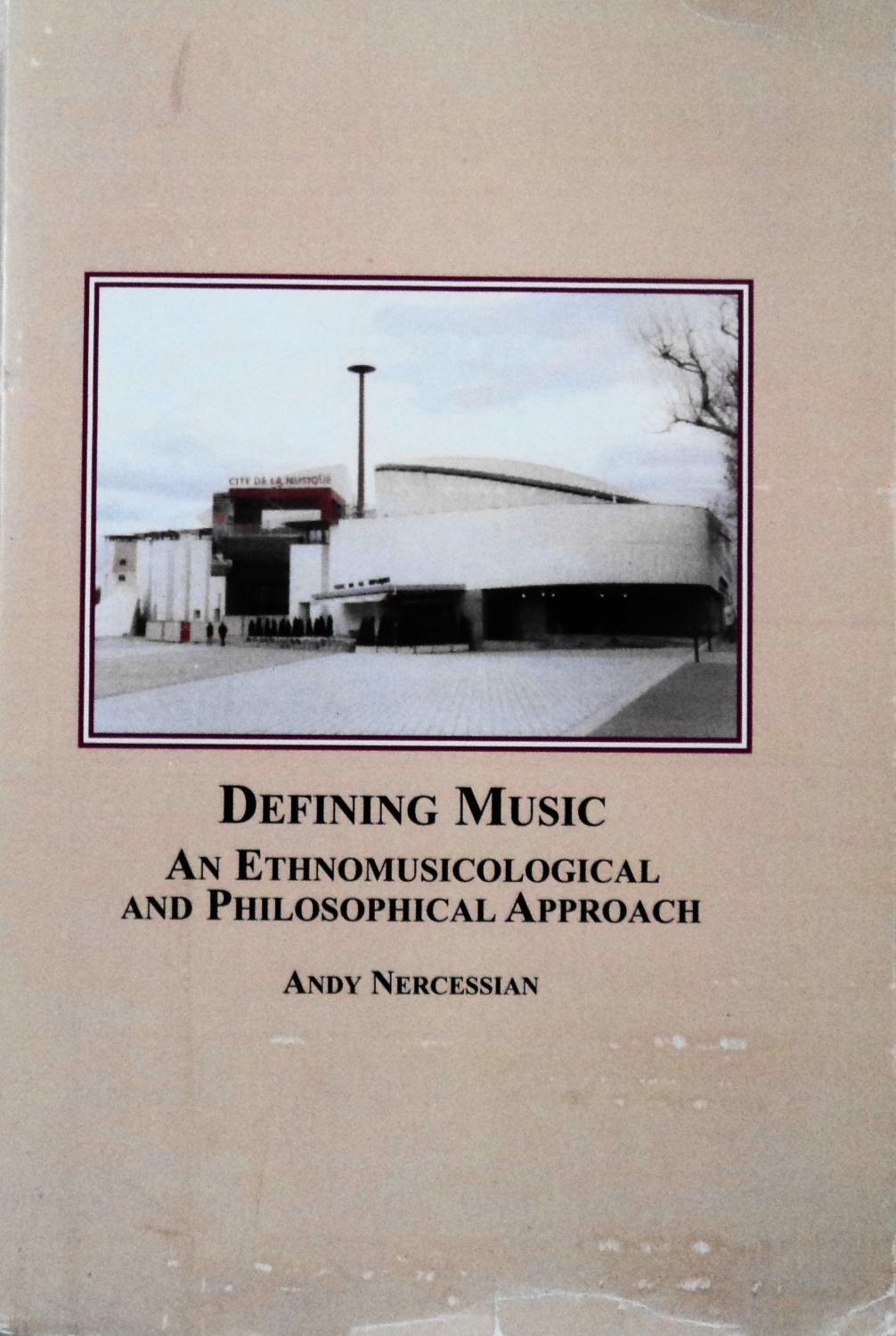Defining Music: An Ethnomusicological and Philosophical Approach - Andy Nercessian